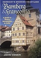 Bamberg and Franconia: Germany's Brewing Heartland 0954442636 Book Cover