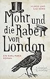 Mohr und die Raben von London: Ein Karl-Marx-Roman - Vilmos Korn, Ilse Korn 