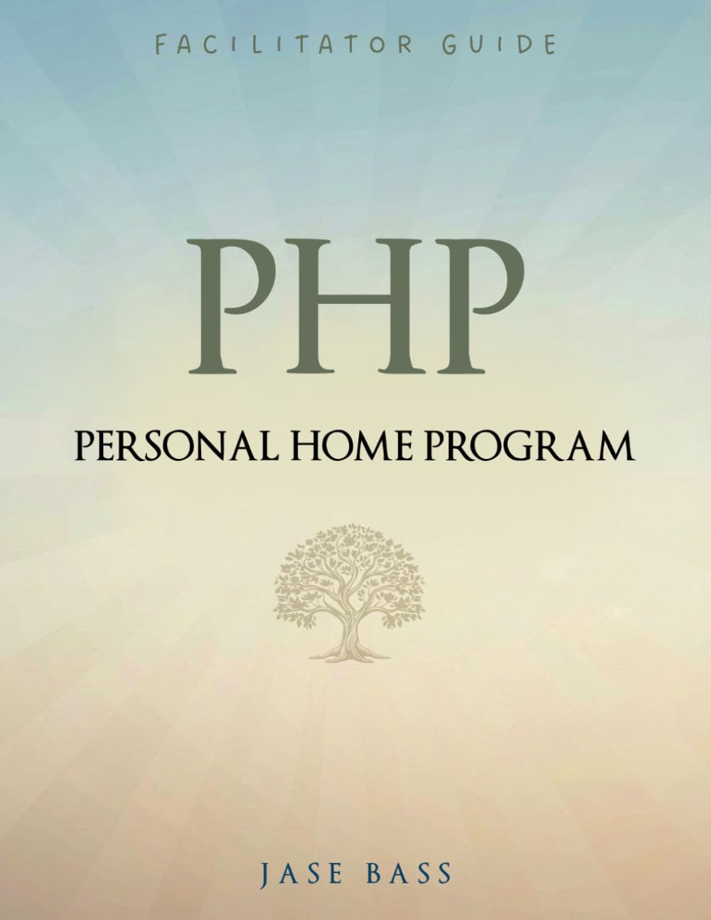 PHP: Personal Home Program: Facilitator Guide