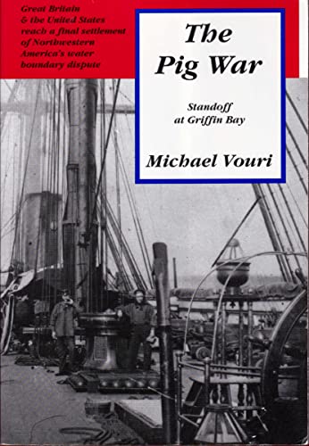 The Pig War: Standoff at Griffin Bay 0963456253 Book Cover