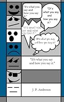 "It's what you say and how you say it." 149914282X Book Cover
