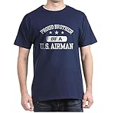 CafePress Proud Brother of A US Airman Dark T Shirt 100% Cotton T-Shirt Navy