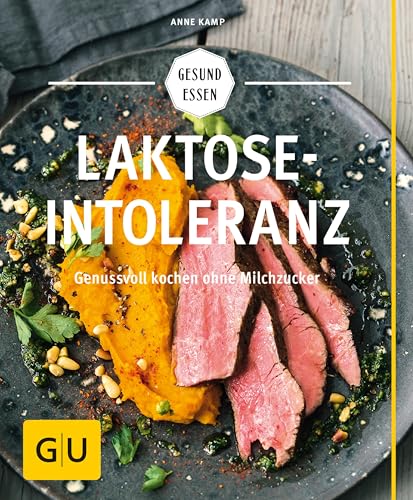 Laktoseintoleranz: Genussvoll kochen ohne Milchzucker (GU Gesund Essen)