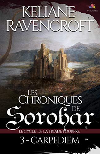 Télécharger Carpe Diem: Les Chroniques de Sorohar - Le cycle de la Triade Pourpre, T3 PDF Ebook En Ligne