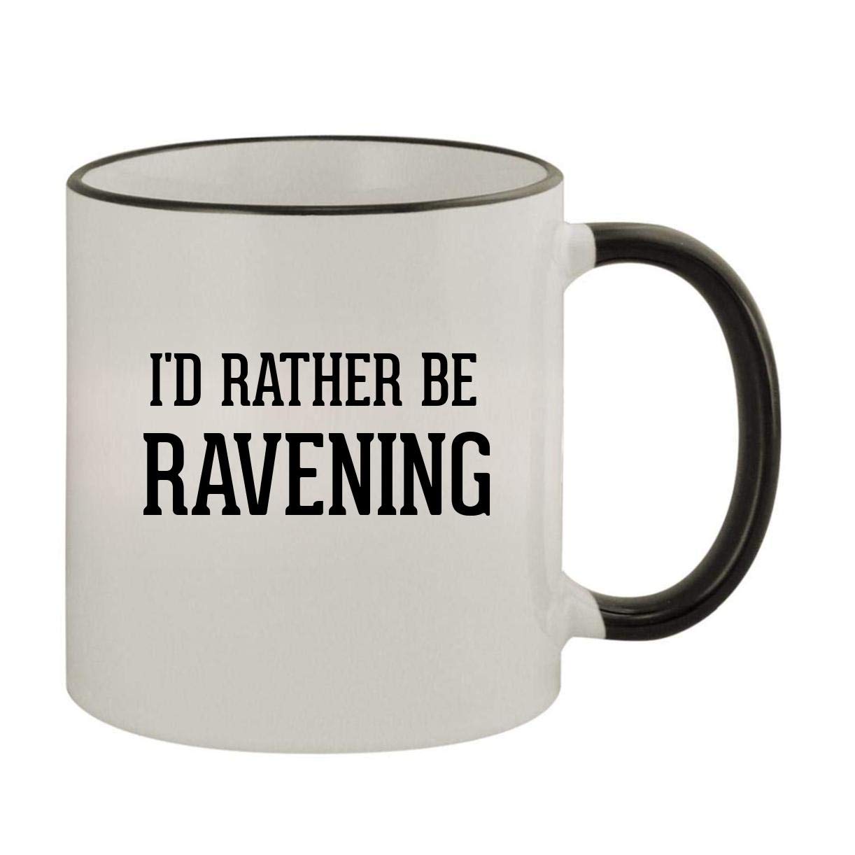I'd Rather Be RAVENING - 11oz Ceramic Colored Rim & Handle Coffee Mug, Black