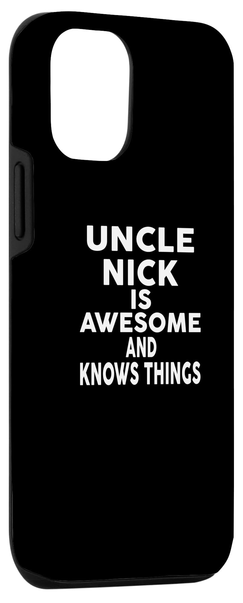 Uncle NICK Is Awesome And Knows Things T-Shirt NICK Case for iPhone 14 Pro - Image 3
