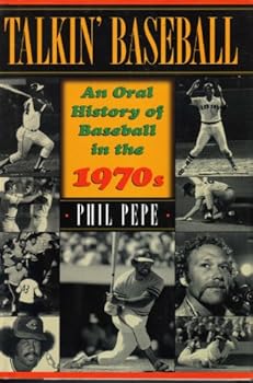 Hardcover Talkin' Baseball: An Oral History of Baseball in the 1970s Book