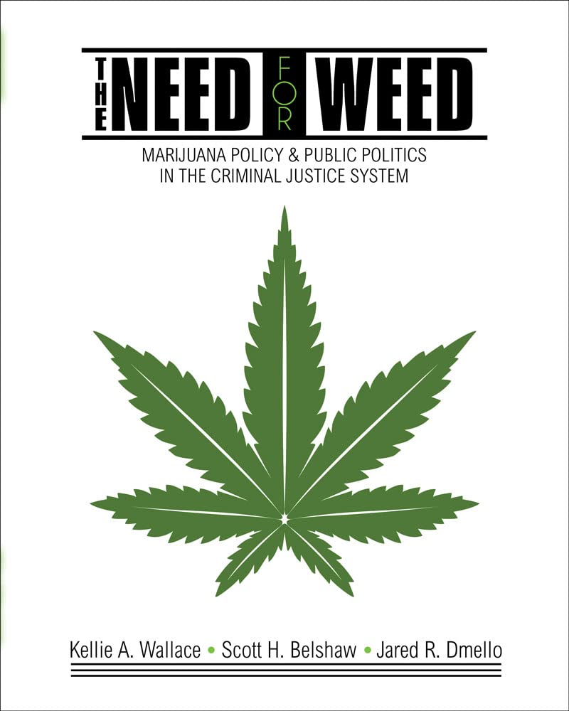 The Need for Weed: Marijuana Policy and Public Politics in the Criminal Justice System