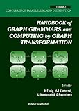 HANDBOOK OF GRAPH GRAMMARS AND COMPUTING BY GRAPH TRANSFORMATION - VOLUME 3: CONCURRENCY, PARALLELISM, AND DISTRIBUTION
