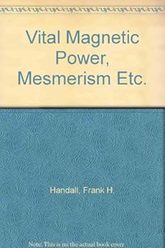 Paperback Vital Magnetic Power, Mesmerism Etc. Book