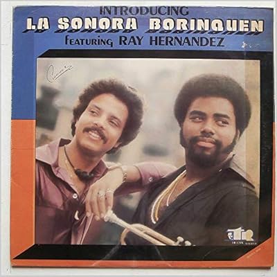 Introducing La Sonora Borinquen Featuring Ray Hernandez