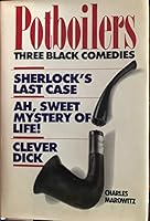 Potboilers: Sherlock's Last Case/Ah, Sweet Mystery of Life/Clever Dick B009EC0SY8 Book Cover