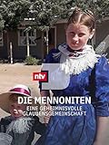 Die Mennoniten - Eine geheimnisvolle Glaubensgemeinschaft