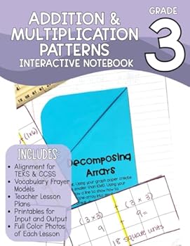 Paperback Third Grade Math Interactive Notebook Patterns in Addition and Multiplication: 89 Pages including Lesson Plans, Frayer Models, Printables and Photos (Third Grade Math Skills Workbook Series) Book
