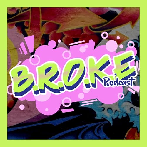B.R.O.K.E. Podcast cover art