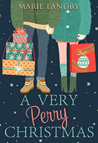 A Very Perry Christmas: A Steamy Holiday Romantic Comedy Novella (The Perrys Book 1)