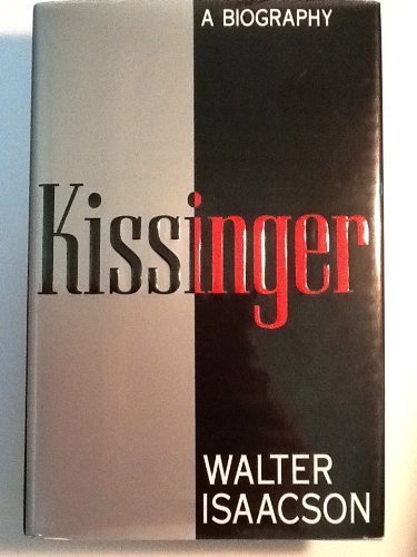 Kissinger: A Biography 1st edition by Isaacson, Walter (1992) Hardcover