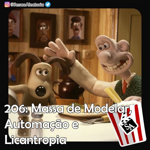 Ep.206 - Massa de Modelar, Automação e Licantropia - Wallace & Gromit: A Batalha dos Vegetais (2005) Podcast Por capa