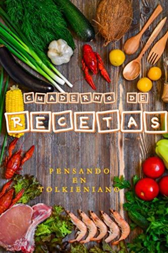 Cuaderno de recetas. Pensando en Tolkieniano.: Cómoda libreta para apuntar 100 recetas con sus dife Cuaderno de recetas. Pensando en Tolkieniano.: Cómoda libreta para apuntar 100 recetas con sus dife