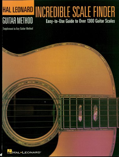 Incredible Scale Finder: A Guide to Over 1,300 Guitar Scales Hal Leonard Guitar Method Sup (English Edition)