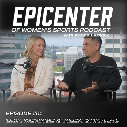 Lisa Bhathal Merage & Alex Bhathal: Building the Future of Women&rsquo;s Sports in Portland