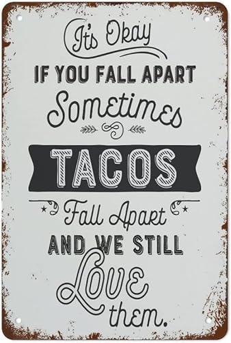 Retro Tin Sign It'S Okay If You Fall Apart Sometimes Tacos Fall Apart And We Still Love Them Positive Affirmations For Office Bedroom Living Metal Funny Decor Housewarming Gift-8x12in