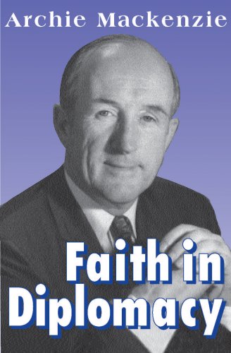 Faith in Diplomacy: A Memoir: Amazon.co.uk: Mackenzie, Archie ...