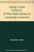 Using Turbo Pascal 3.0, 4.0, and 5.0 (Kent Series in Business Education) 0534917712 Book Cover