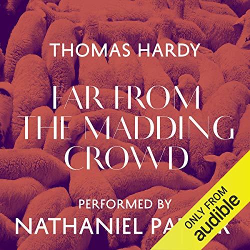 Far from the Madding Crowd (Audio Download) Thomas Hardy, Nathaniel Parker, Audible Studios