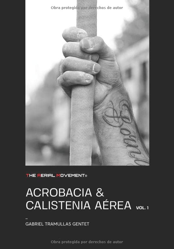 THE AERIAL MOVEMENT® ACROBACIA & CALISTENIA AÉREA VOLUMEN 1