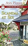 Scandal at Six (Lois Meade Mystery Book 13)