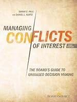 Managing Conflicts of Interest: The Board's Guide to Unbiased Decision Making 1586861336 Book Cover