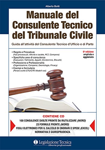 Manuale del consulente tecnico del tribunale civile. Guida all'attività del consulente tecnico d'ufficio e di parte Manuale del consulente tecnico del tribunale civile. Guida all'attività del consulente tecnico d'ufficio e di parte