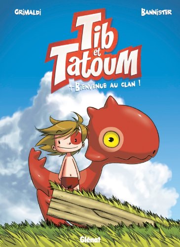 Tib et Tatoum - Tome 01: Bienvenue au clan ! Tib et Tatoum - Tome 01: Bienvenue au clan !