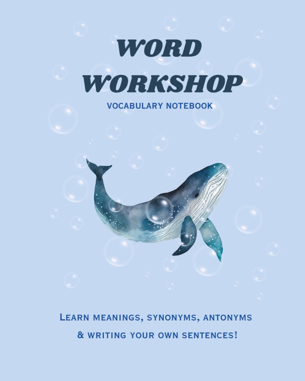 Word Workshop : Vocabulary note book: A Vocabulary Workbook for Grades 3–5: Learn Meanings, Synonyms, Antonyms & Build Sentences (120 Words + Review Sections & Certificate)