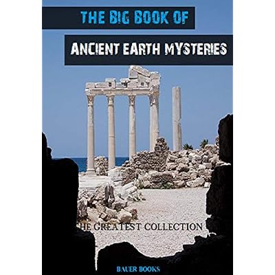 The Big Book of Ancient Earth Mysteries