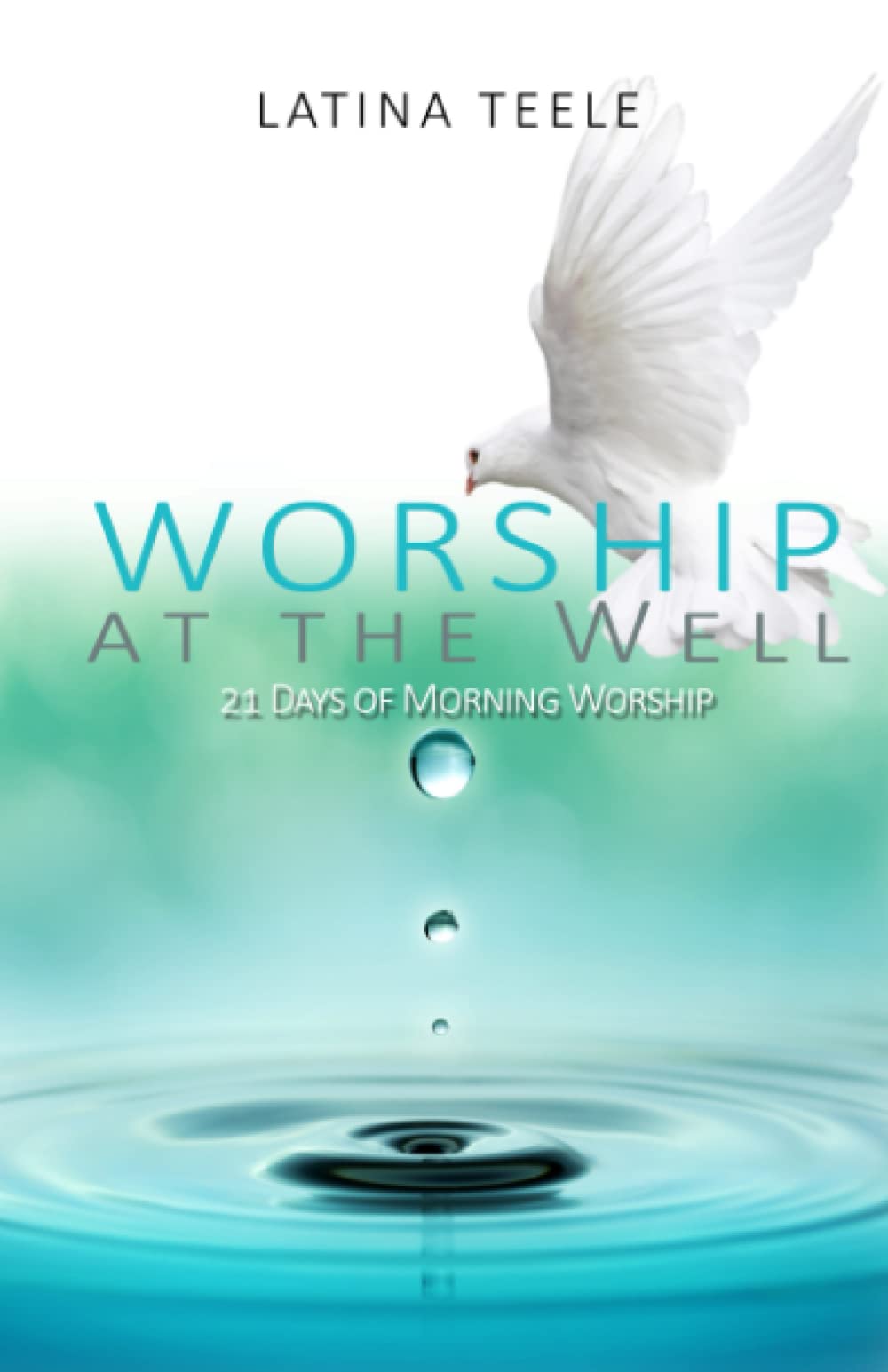 WORSHIP AT THE WELL: 21 Days of Morning Worship