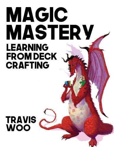 Magic Mastery: Learning from Deck Crafting      Paperback – April 4, 2018