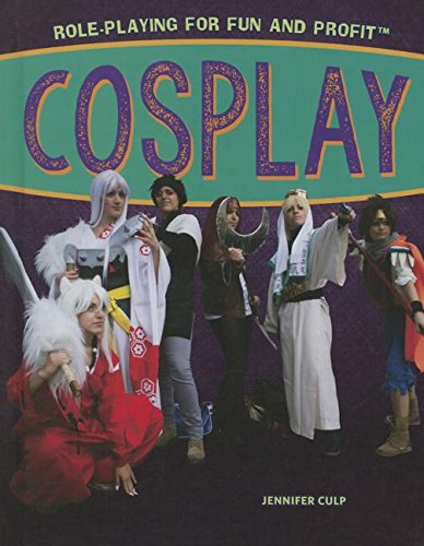 Cosplay (Role-Playing for Fun and Profit)