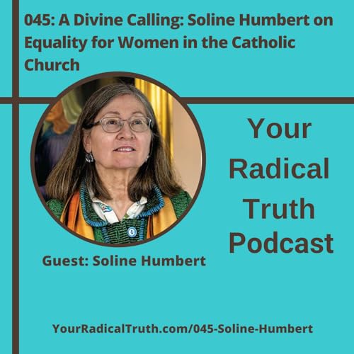 045: A Divine Calling: Soline Humbert on Equality for Women in the Catholic Church