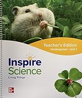 Inspire Science, Living Things, Teacher's Edition, Grade K Unit 1, c. 2020 9780076996810, 0076996816 0076996816 Book Cover