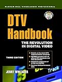 DTV: The Revolution in Digital Video (McGraw-Hill Video/Audio Professional)