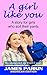 A Girl Like You (American Edition): A story for girls who soil