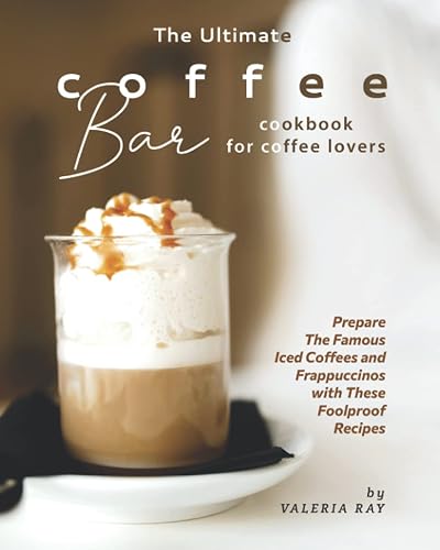 Ultimate Coffee Bar Cookbook