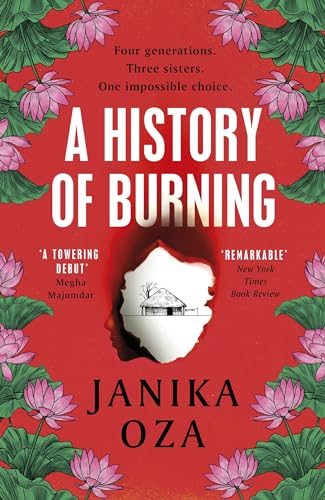 A History of Burning: The perfect summer read for fans of Half of a Yellow Sun, Homegoing and Pachinko