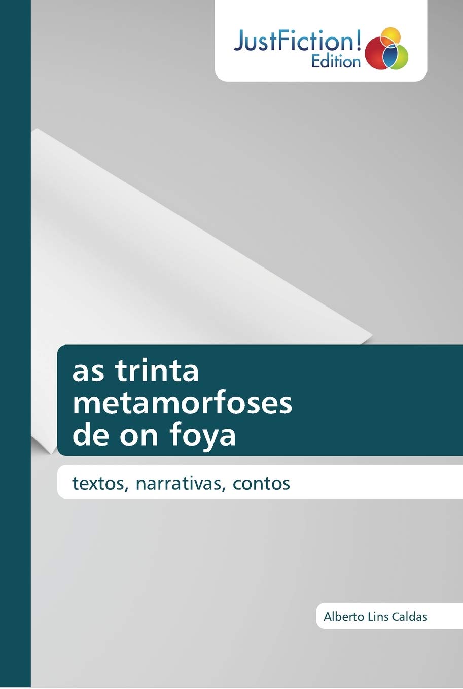 as trinta metamorfoses de on foya: textos, narrativas, contos (Spanish Edition)
