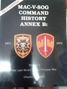 Paperback Mac-V-Sog Command History Annex B 1971-1972: The Last Secret of the Vietnam War Book