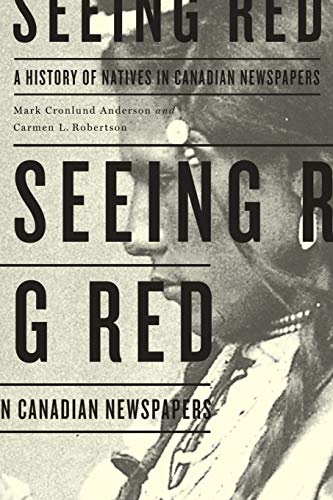 Seeing Red: A History Of Natives In Canadian Newspapers #TOP21