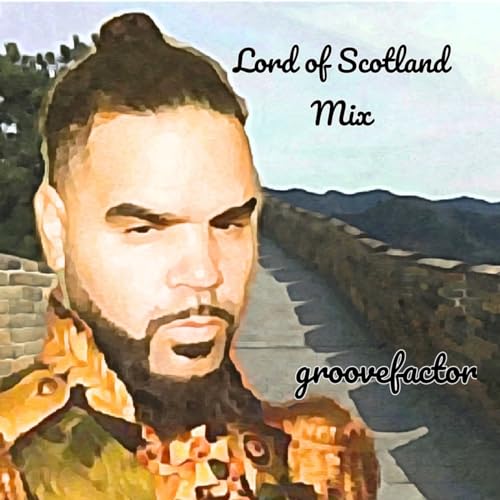Episode 28: Lord of Scotland Mix