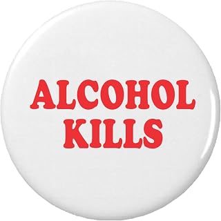 Alcohol Kills Button Pin Alcoholic Awareness Disease Cure Support Anti Drinking